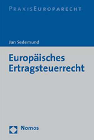 Europäisches Ertragssteuerrecht de Jan Sedemund