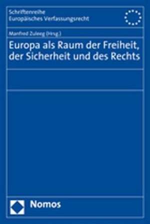 Europa als Raum der Freiheit, der Sicherheit und des Rechts de Manfred Zuleeg