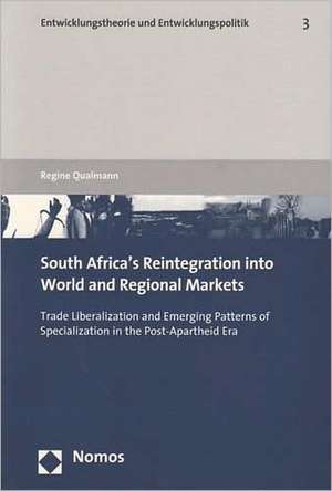 South Africa's Reintegration into World and Regional Markets de Regine Qualmann