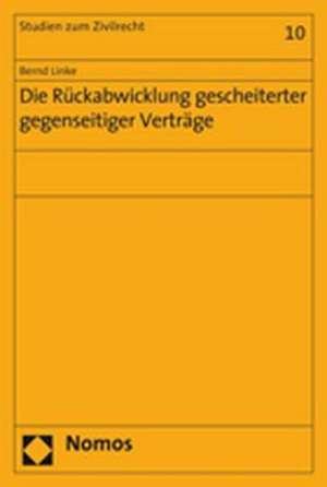 Die Rückabwicklung gescheiterter gegenseitiger Verträge de Bernd Linke