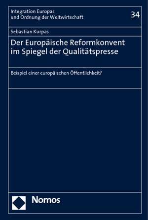 Der Europäische Reformkonvent im Spiegel der Qualitätspresse de Sebastian Kurpas