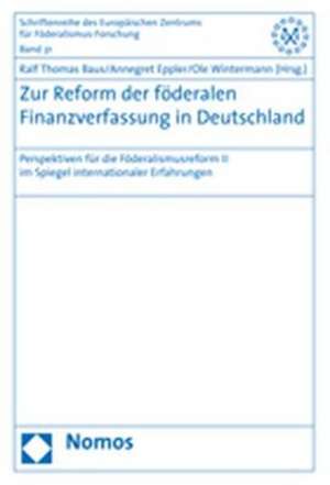 Zur Reform der föderalen Finanzverfassung in Deutschland de Ralf Thomas Baus