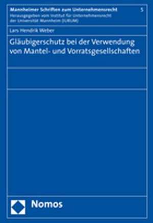 Gläubigerschutz bei der Verwendung von Mantel- und Vorratsgesellschaften de Lars Hendrik Weber