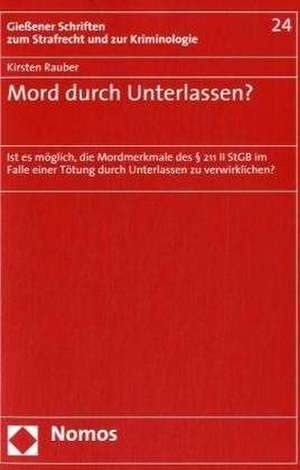 Mord durch Unterlassen? de Kirsten Rauber