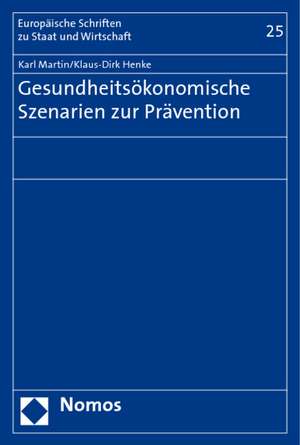 Gesundheitsökonomische Szenarien zur Prävention de Karl Martin