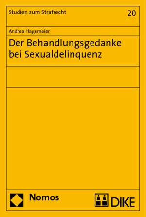 Der Behandlungsgedanke bei Sexualdelinquenz de Andrea Hagemeier