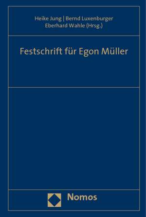 Festschrift Fur Egon Muller: Unter Besonderer Berucksichtigung Des Urheberrechts de Heike Jung