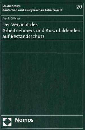 Der Verzicht Des Arbeitnehmers Und Auszubildenden Auf Bestandsschutz: Liber Amicorum Thomas Blanke de Frank Söhner