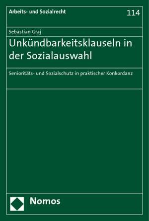 Unkündbarkeitsklauseln in der Sozialauswahl de Sebastian Graj