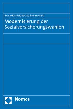 Modernisierung Der Sozialversicherungswahlen: Verpflichtungen Zur Anpassung Der Infrastruktur Im Rahmen Des Essential Facilities-Konzepts Unter Berucksichtigun de Bernard Braun