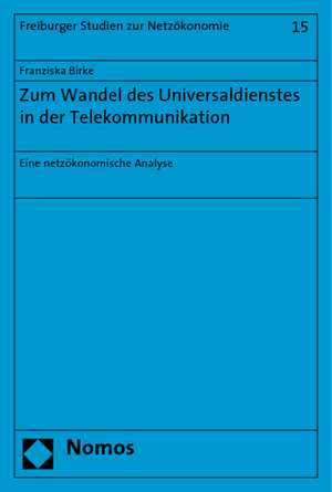 Zum Wandel des Universaldienstes in der Telekommunikation de Franziska Birke