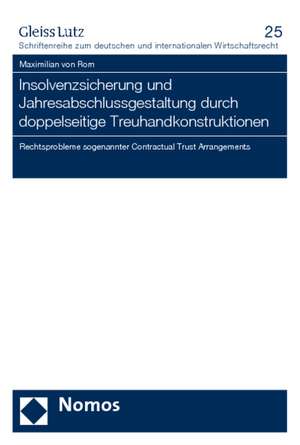 Insolvenzsicherung und Jahresabschlussgestaltung durch doppelseitige Treuhandkonstruktionen de Maximilian von Rom