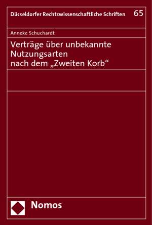 Verträge über unbekannte Nutzungsarten nach dem "Zweiten Korb" de Anneke Schuchardt