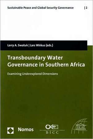 Transboundary Water Governance in Southern Africa de Larry A. Swatuk