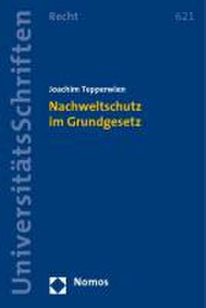 Nachweltschutz im Grundgesetz de Joachim Tepperwien