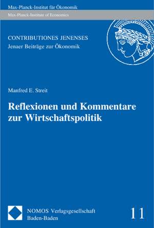 Reflexionen und Kommentare zur Wirtschaftspolitik de Manfred E. Streit