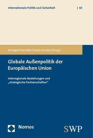 Globale Außenpolitik der Europäischen Union de Annegret Bendiek