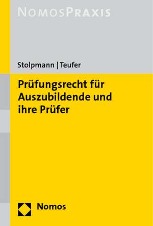 Prüfungsrecht für Auszubildende und ihre Prüfer de Frank Stolpmann