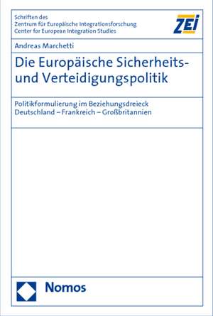 Die Europäische Sicherheits- und Verteidigungspolitik de Andreas Marchetti