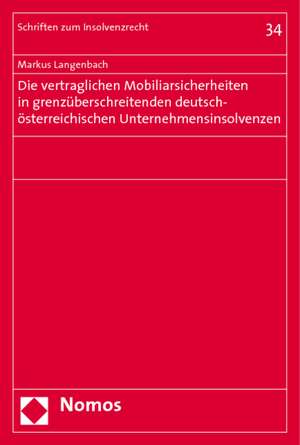 Die Vertraglichen Mobiliarsicherheiten in Grenzuberschreitenden Deutsch-Osterreichischen Unternehmensinsolvenzen: Eine Untersuchung Wesentlicher Probl de Markus Langenbach