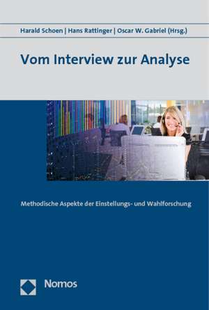 Vom Interview Zur Analyse: Methodische Aspekte Der Einstellungs- Und Wahlforschung de Harald Schoen