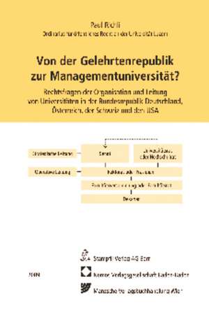 Von Der Gelehrtenrepublik Zur Managementuniversitat?: Rechtsfragen Der Organisation Und Leitung Von Universitaten in Der Bundesrepublik Deutschland, O de Paul Richli