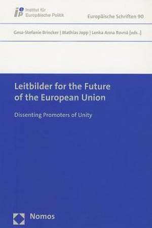 Leitbilder for the Future of the European Union de Gesa-Stefanie Brincker