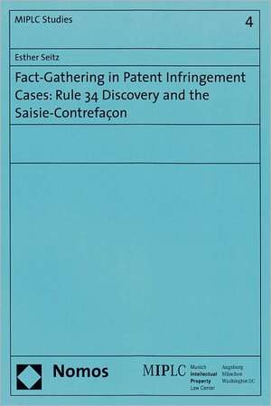 Fact-Gathering in Patent Infringement Cases: Rule 34 Discovery and the Saisie-Contrefacon de Esther Seitz