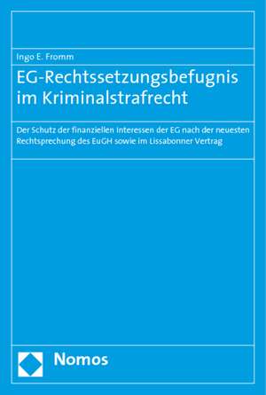 EG-Rechtssetzungsbefugnis im Kriminalstrafrecht de Ingo E. Fromm