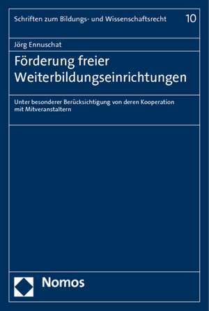 Forderung Freier Weiterbildungseinrichtungen: Unter Besonderer Berucksichtigung Von Deren Kooperation Mit Mitveranstaltern de Jörg Ennuschat