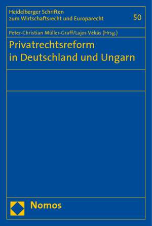 Privatrechtsreform in Deutschland und Ungarn de Peter-Christian Müller-Graff