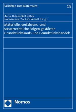 Materielle, verfahrens- und steuerrechtliche Folgen gestörten Grundstückskaufs und Grundstückshandels de Armin Höland