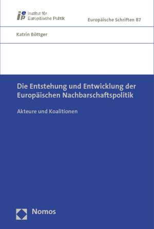 Die Entstehung und Entwicklung der Europäischen Nachbarschaftspolitik de Katrin Böttger