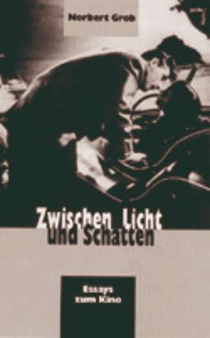 Zwischen Licht und Schatten de Norbert Grob