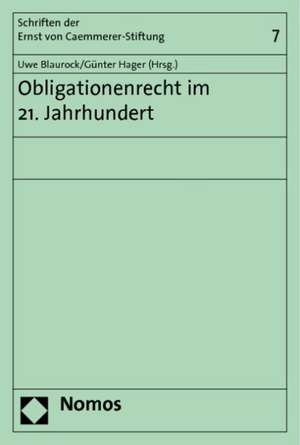 Obligationenrecht im 21. Jahrhundert de Uwe Blaurock