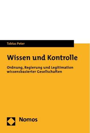 Wissen und Kontrolle de Tobias Peter