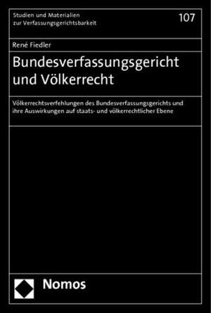 Bundesverfassungsgericht und Völkerrecht de René Fiedler