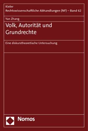 Volk, Autoritat Und Grundrechte: Eine Diskurstheoretische Untersuchung de Yan Zhang