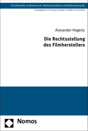 Die Rechtsstellung des Filmherstellers de Alexander Hogertz