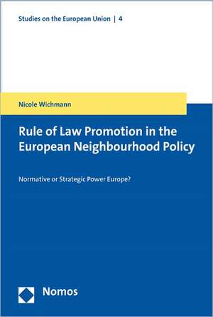 Rule of Law Promotion in the European Neighbourhood Policy de Nicole Wichmann