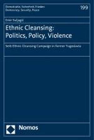 Ethnic Cleansing: Politics, Policy, Violence de Emir Suljagic