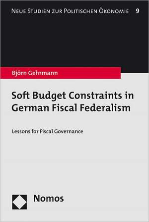 Soft Budget Constraints in German Fiscal Federalism de Björn Gehrmann