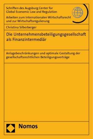 Die Unternehmensbeteiligungsgesellschaft als Finanzintermediär de Christina Silberberger