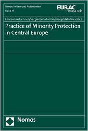 Practice of Minority Protection in Central Europe de Emma Lantschner