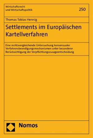 Settlements im Europäischen Kartellverfahren de Thomas Tobias Hennig