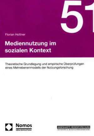 Mediennutzung im sozialen Kontext de Florian Hottner