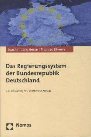 Das Regierungssystem der Bundesrepublik Deutschland de Joachim Jens Hesse