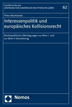 Interessenpolitik und europäisches Kollisionsrecht de Peter Mankowski