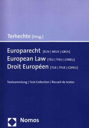 Europarecht (EUV/AEUV/GRCh) - European Law (TEU/TFEU/CFREU) - Droit Européen (TUE/TFUE/CDFEU) de Jörg Philipp Terhechte