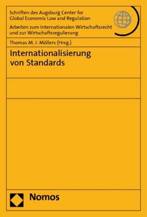 Internationalisierung Von Standards: Rechtsvergleichende Implikationen Fur Die Restrukturierun de Thomas M. J. Möllers